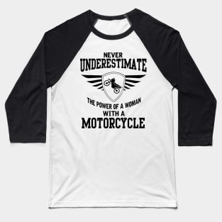 The power of a woman with a motorcycle Baseball T-Shirt